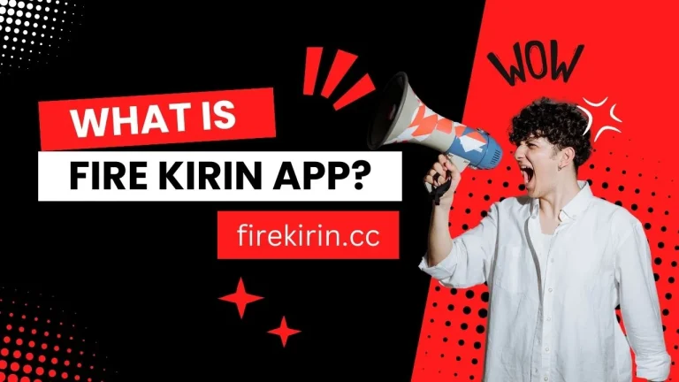 What is Fire Kirin APP?